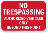 No Trespassing Authorized Vehicles Only Sign