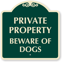 Private Property Beware Of Dogs SignatureSign