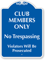 Club Members Only, No Trespassing SignatureSign