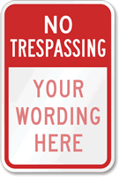No Trespassing [add custom text] Sign