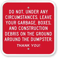 Do Not Leave Your Garbage Around Dumpster Sign