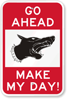 Go Ahead Make My Day! (With Graphic) Sign