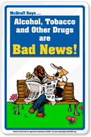 Alcohol, Tobacco, Other Drugs are Bad McGruff Sign