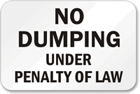 No Dumping Under Penalty Law Sign