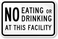 No Eating Or Drinking At Facility Sign