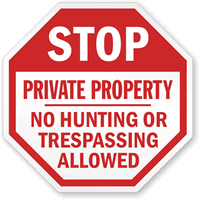 STOP: Private Property No Hunting or trespassing sign