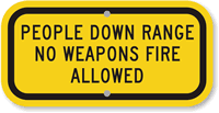 People Down Range No Weapons Fire Allowed Sign