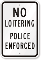 No Loitering Police Enforced Sign