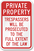 Private Property Trespassers Prosecuted Sign