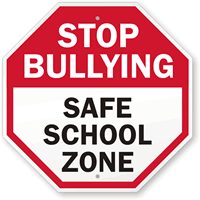 Stop Bullying, Safe School Zone Sign