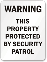 Warning Property Protected Security Patrol Sign