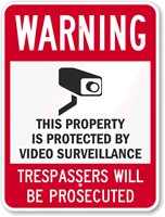 Warning Video Surveillance Trespassers Will Be Prosecuted Sign