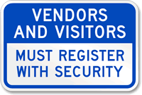 Vendors & Visitors Must Register With Security Sign