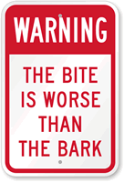 Warning: Bite Is Worse Than The Bark Sign