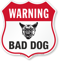 Bad Dog Warning Shield Sign