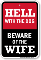 Hell With The Dog Beware Of Wife Sign