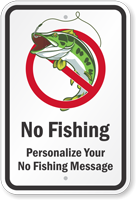 Custom No Fishing, Add Your Wording Sign