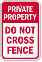 Do Not Cross Fence Private Property Sign
