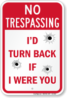 I Would Turn Back No Trespassing Sign