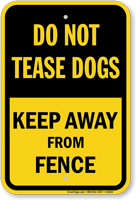 Do Not Tease Dogs, Keep Away From Fence Sign