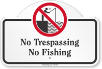 No Trespassing No Fishing Dome Top Sign
