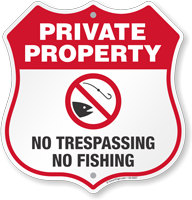 No Trespassing No Fishing Private Property Shield Sign