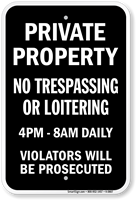 Private Property No Trespassing 4PM-8AM Daily Sign