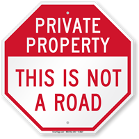 This Is Not A Road Private Property Sign