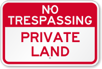 Private Land No Trespassing Sign