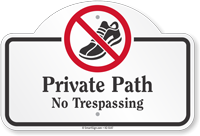 Private Path No Trespassing Dome Top Sign