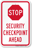 Stop Security Checkpoint Ahead Sign