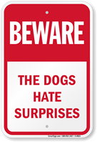 Beware, The Dogs Hate Surprises Sign