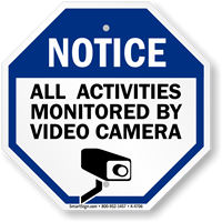 Notice: All activities monitored by video camera sign