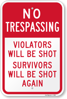 No Trespassing - Violators Will be Shot Sign