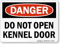 Do Not Open Kennel Door Danger Sign