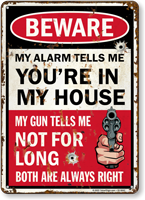 My Alarm Tells You Are In My House No Trespassing Sign
