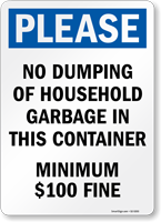 No Dumping Of Household Garbage In This Container Sign