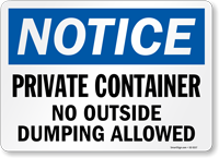 No Outside Dumping Allowed Private Container Notice Sign