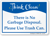 There Is No Garbage Disposal Think Clean Sign