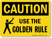 Use The Golden Rule No Workplace Bullying Sign