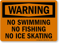 Warning No Swimming, Fishing, & Ice Skating Sign