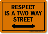 Respect Is A Two Way Street Sign